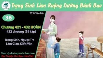 [HV] Trọng Sinh Làm Ruộng Dưỡng Bánh Bao